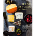 Cheese Boards To Share